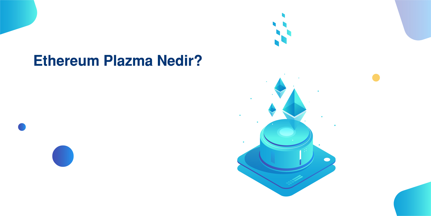 Ethereum Plazma Nedir?