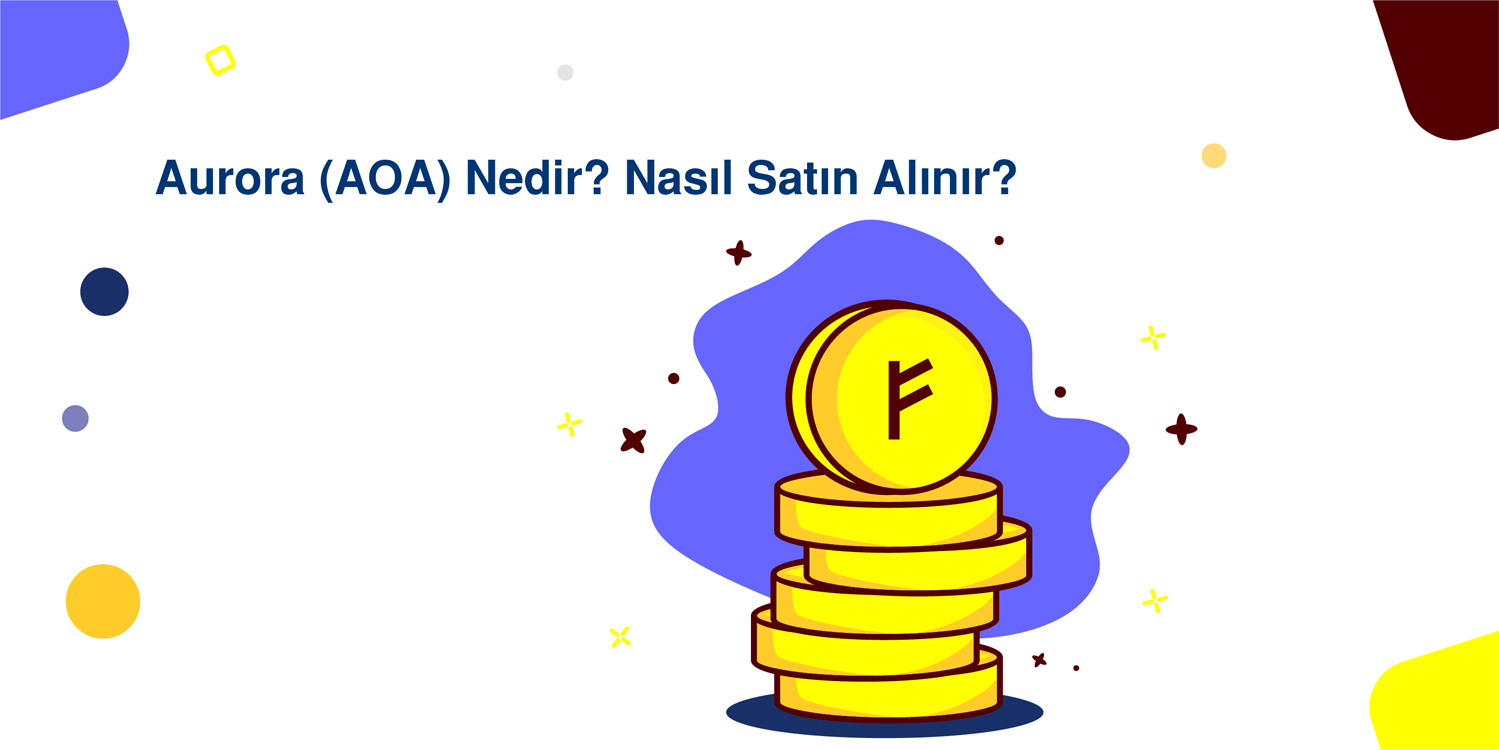 Aurora (AOA) Nedir? Nasıl Satın Alınır?