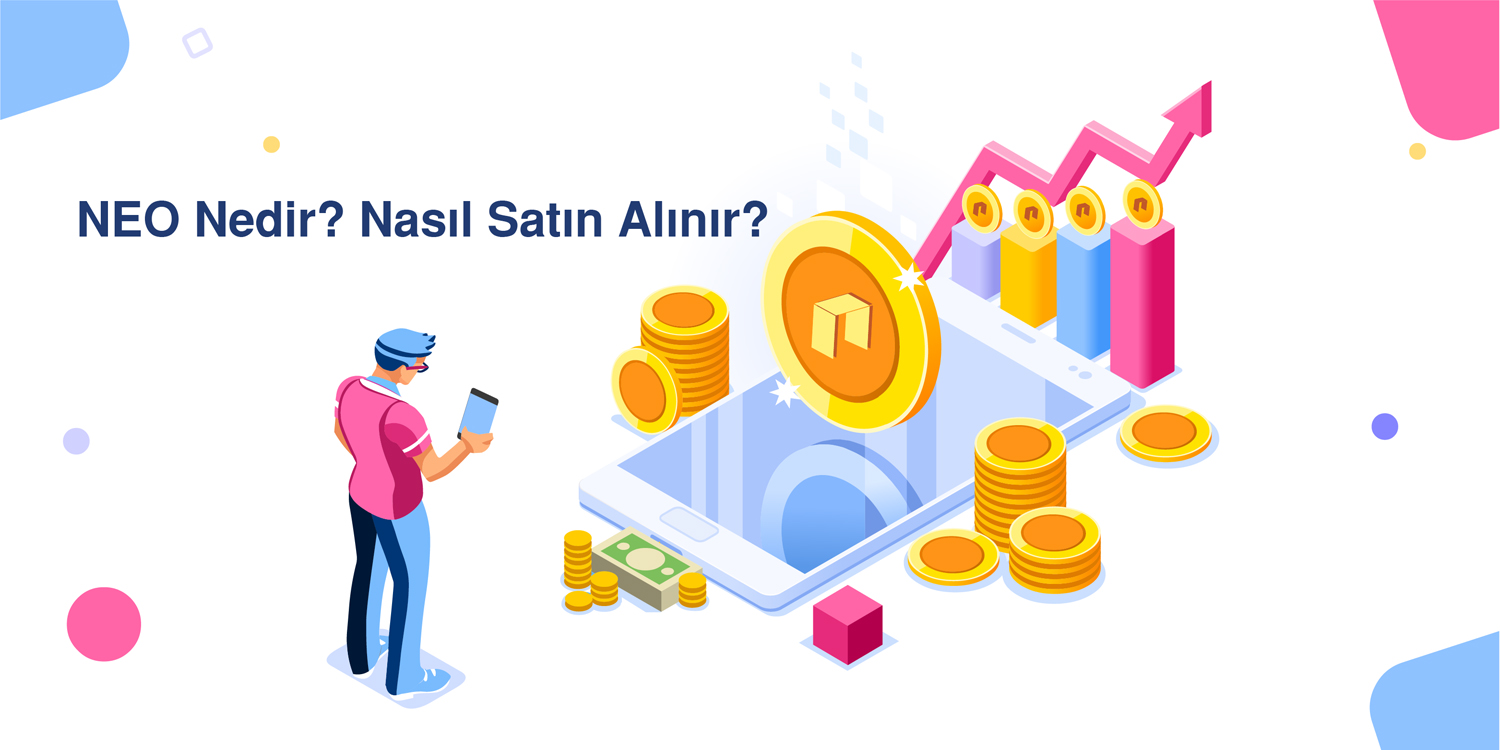 NEO Nedir? Nasıl Satın Alınır?