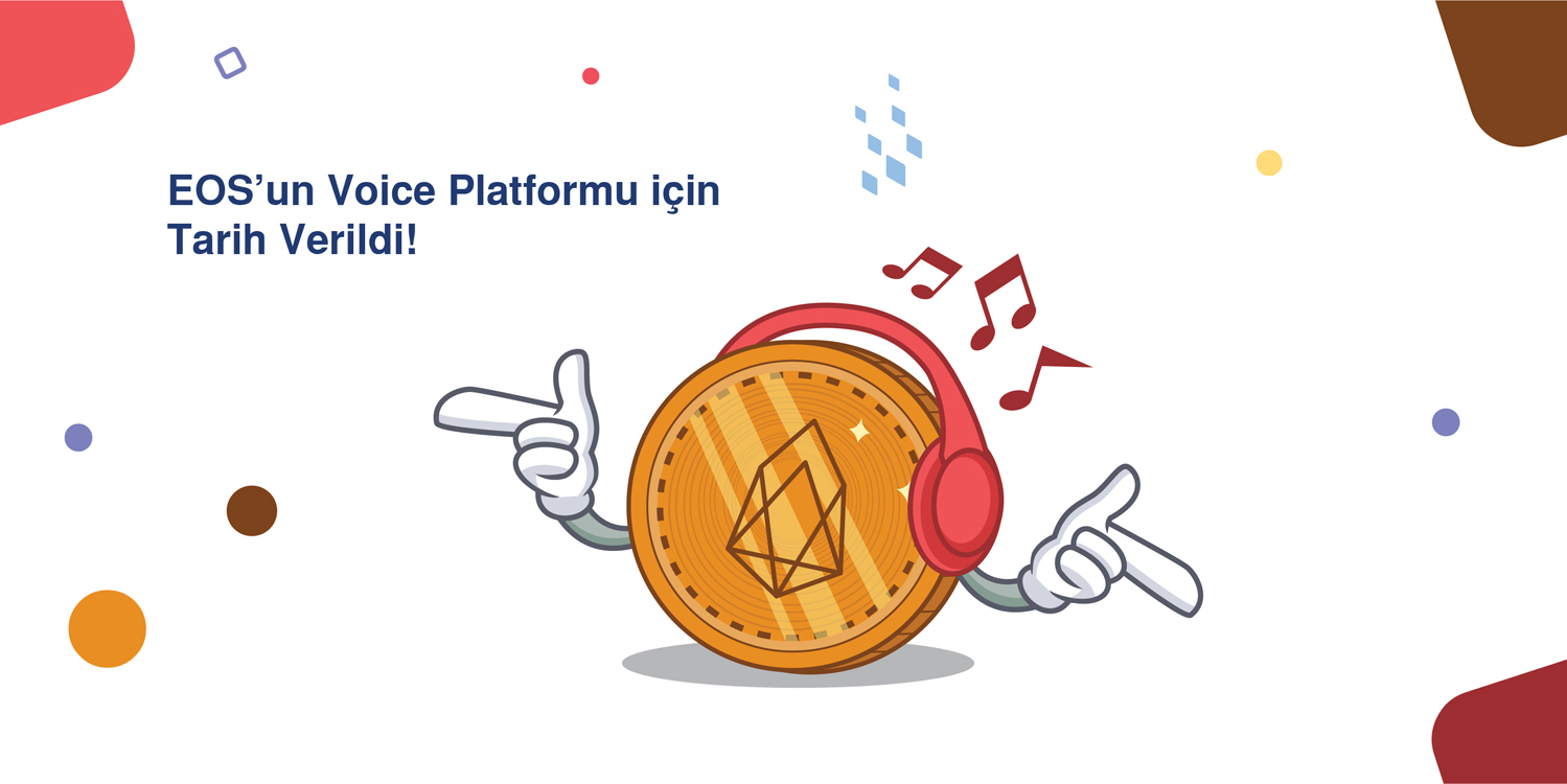 EOS’un Voice Platformu için Tarih Verildi!